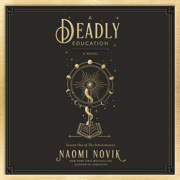 Cover Art for 9780593287415, A Deadly Education by Naomi Novik