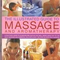 Cover Art for 9780681186644, Illustrated Guide to Massage and Aromatherapy by Catherine Stuart (Editor)