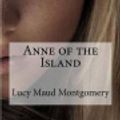 Cover Art for 9781516959747, Anne of the Island by Lucy Maud Montgomery, Raul Bracho