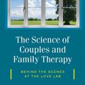 Cover Art for 9780393712742, The Science of Couples and Family Therapy: Behind the Scenes at the "Love Lab" by John M. Gottman, Julie Schwartz Gottman