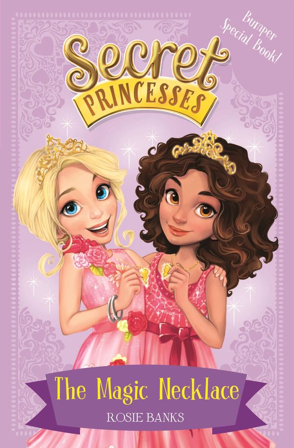Cover Art for 9781408336083, Secret Princesses: The Magic Necklace Bumper Special Book!: Book 1 by Rosie Banks