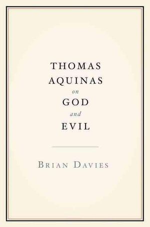 Cover Art for 9780199790906, Thomas Aquinas on God and Evil by Brian Davies