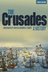 Cover Art for 9781350028623, The Crusades: A History by Jonathan Riley-Smith, Susanna A. Throop