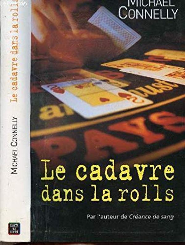 Cover Art for 9782738217295, Le cadavre dans la rolls by Michael Connelly