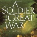 Cover Art for 9780151836000, Soldier of the Great War by Mark Helprin