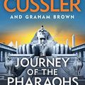 Cover Art for B07W6SM2K7, Journey of the Pharaohs: Numa Files #17 (The NUMA Files) by Clive Cussler, Graham Brown