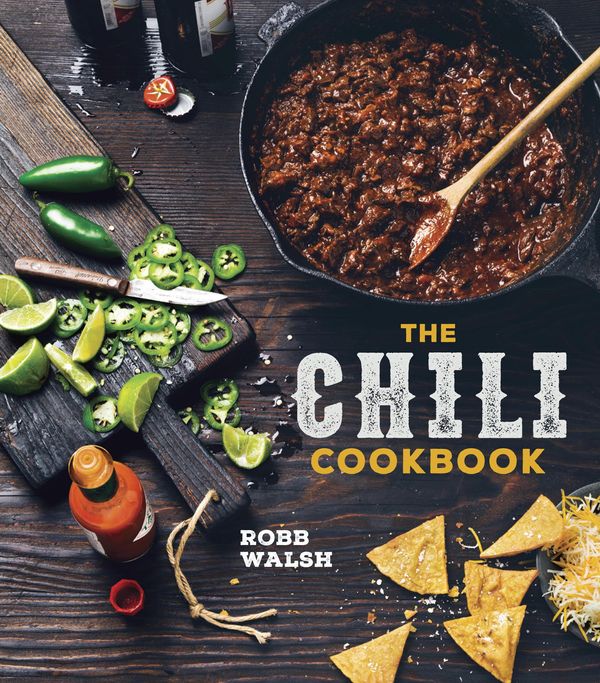 Cover Art for 9781607747963, The Chili Cookbook by Robb Walsh