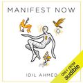 Cover Art for B07JVGDJJK, Manifest Now by Idil Ahmed