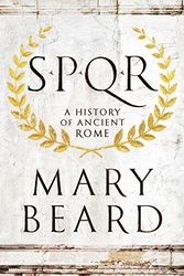 Cover Art for 4708364214618, SPQR: A History of Ancient Rome by Mary Beard