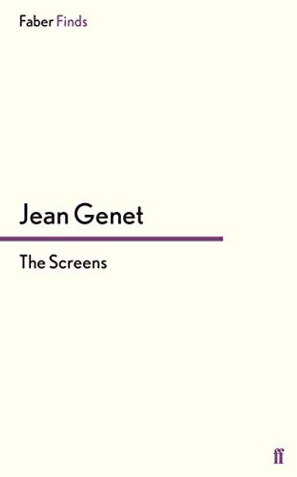 Cover Art for 9780571250325, The Screens by Jean Genet