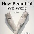 Cover Art for 9780593213308, How Beautiful We Were by Imbolo Mbue