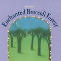 Cover Art for 9781580081368, The New Enchanted Broccoli Forest (Mollie Katzen's Classic Cooking) by Mollie Katzen