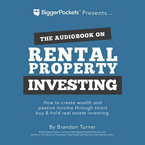 Cover Art for B0195LQU2G, The Book on Rental Property Investing: How to Create Wealth and Passive Income Through Smart Buy & Hold Real Estate Investing by Brandon Turner
