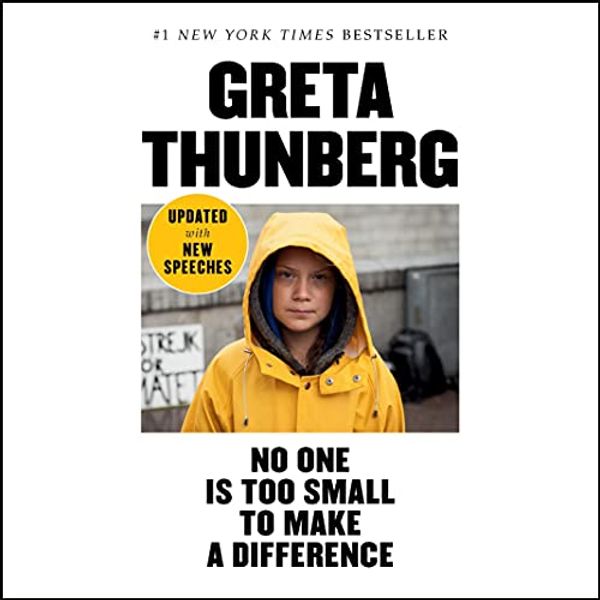 Cover Art for B093LVKDLH, No One Is Too Small to Make a Difference by Greta Thunberg