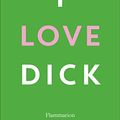 Cover Art for 9782081386785, I love Dick by Chris Kraus
