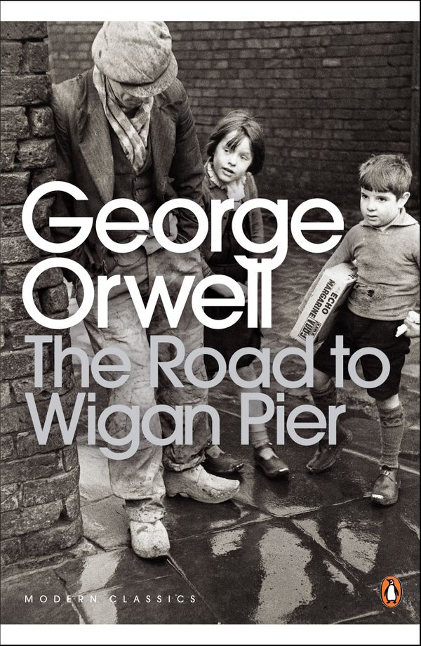 Cover Art for 9780141185293, The Road to Wigan Pier by George Orwell