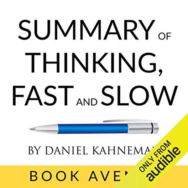 Cover Art for B07DLDJ4GV, Summary of Thinking, Fast and Slow by Daniel Kahneman by Book Avenue