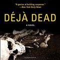 Cover Art for B0160FABLQ, Deja Dead: A Novel (A Temperance Brennan Novel) by Kathy Reichs(2015-08-25) by Kathy Reichs