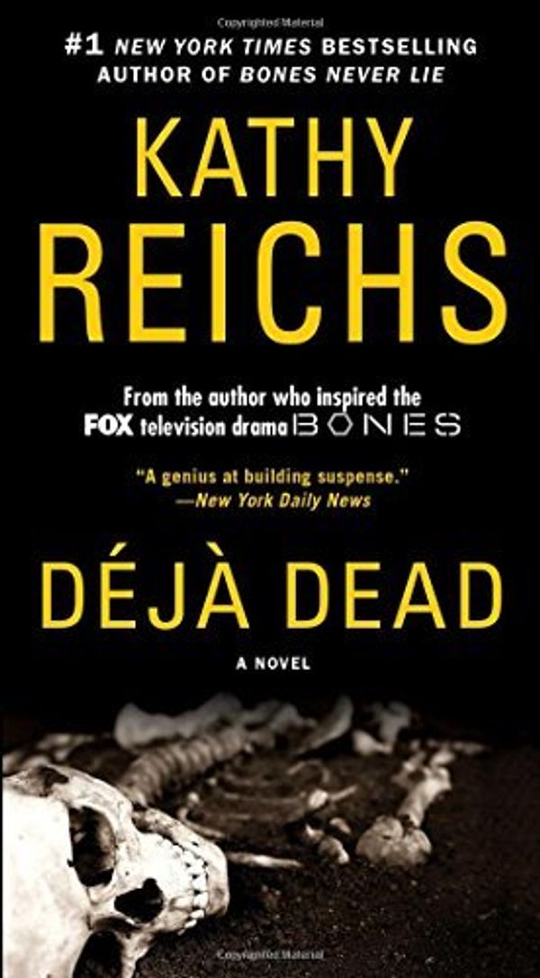 Cover Art for B0160FABLQ, Deja Dead: A Novel (A Temperance Brennan Novel) by Kathy Reichs(2015-08-25) by Kathy Reichs