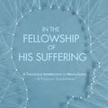 Cover Art for 9781625645548, In the Fellowship of His Suffering by Elahe Hessamfar