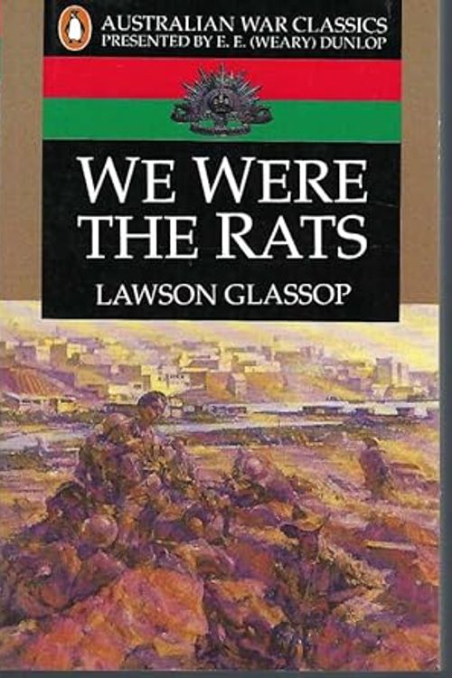 Cover Art for 9780140149241, We Were the Rats (Australian War Classics) by Lawson Glassop