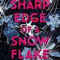 Cover Art for B0774LS78K, The Sharp Edge of a Snowflake by Sif Sigmarsdottir