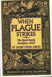 Cover Art for 9780060258542, When Plague Strikes: The Black Death, Smallpox, AIDS by James Cross Giblin