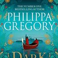 Cover Art for B082T41NN6, Dark Tides by Philippa Gregory