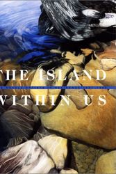 Cover Art for 9780935289114, The Island Within Us: Isle Royale Artists in Residence 1991-1998 by Root Burkland