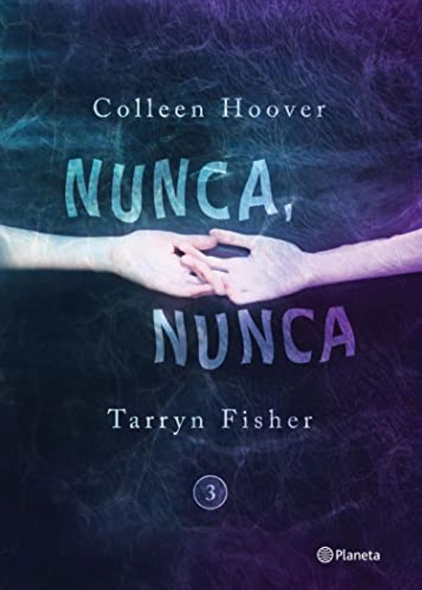 Cover Art for B071Z2DW88, Nunca, nunca 3 (Infantil y Juvenil) (Spanish Edition) by Hoover, Colleen, Fisher, Tarryn