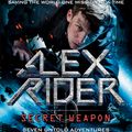 Cover Art for 9780525515784, Alex Rider: Secret Weapon: Seven Untold Adventures From the Life of a Teenaged Spy by Anthony Horowitz