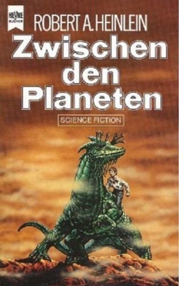 Cover Art for 9783453308190, Zwischen den Planeten, by A. Heinlein, Robert: