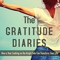Cover Art for 9781410485953, The Gratitude Diaries: How a Year Looking on the Bright Side Can Transform Your Life by Janice Kaplan