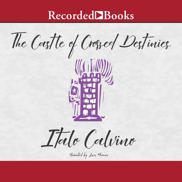 Cover Art for 9781501963582, The Castle of Crossed Destinies by Italo Calvino