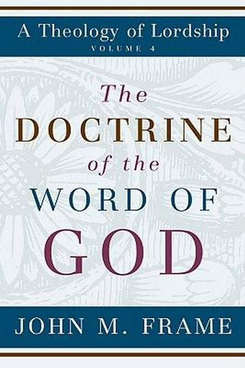 Cover Art for 9780875522647, The Doctrine of the Word of God by John M. Frame