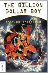 Cover Art for 9780765345660, The Billion Dollar Boy by Charles Sheffield