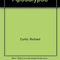 Cover Art for 9780312396114, How to Prosper in the Coming Apocalypse by Richard Curtis