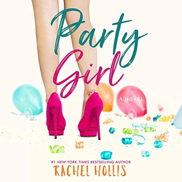 Cover Art for B01DJED8O8, Party Girl: The Girls, Book 1 by Rachel Hollis