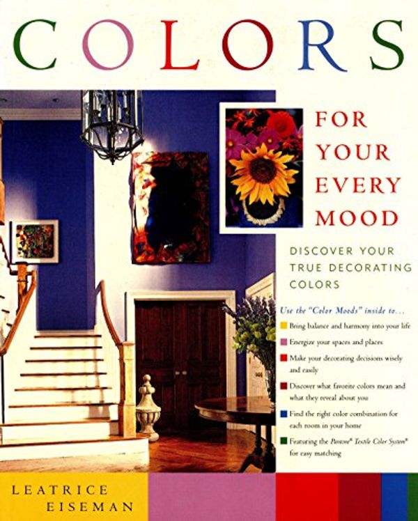 Cover Art for 9781892123008, Colors for Your Every Mood by Eiseman, Leatrice