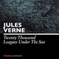 Cover Art for 9781907889097, Twenty Thousand Leagues Under The Sea by Jules Verne