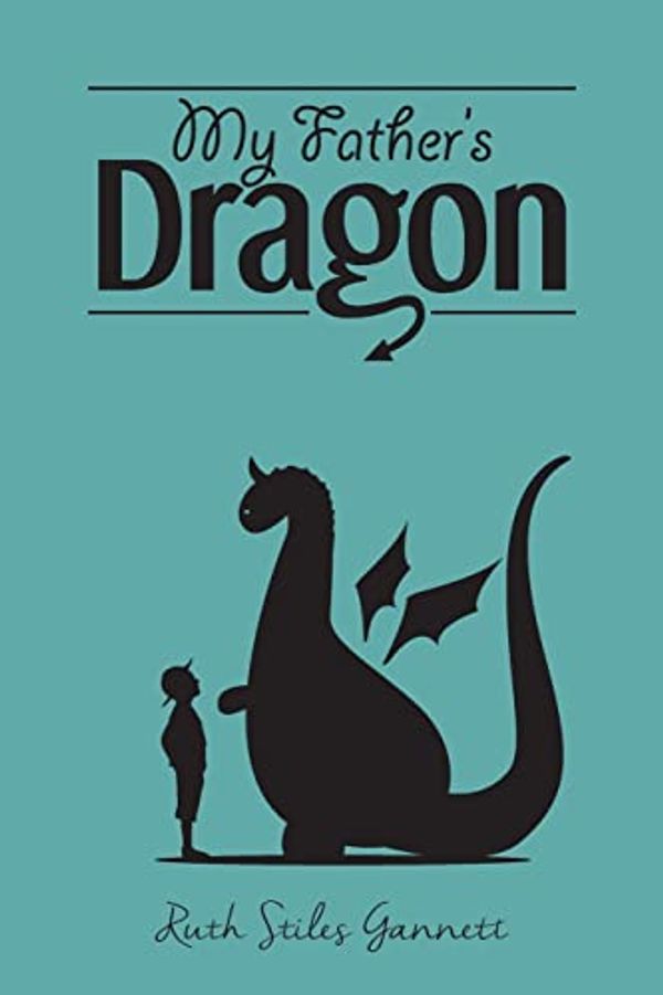 Cover Art for 9781512399196, My Father's Dragon by Ruth Stiles Gannett