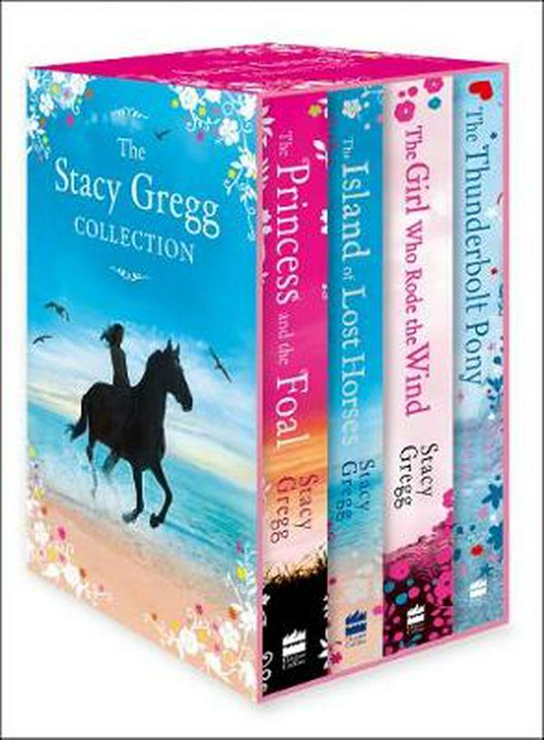 Cover Art for 9780008296773, The Stacy Gregg Collection (The Princess and the Foal, The Girl Who Rode the Wind, The Thunderbolt Pony, The Island of Lost Horses) by Stacy Gregg