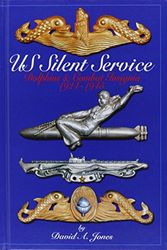 Cover Art for 9780912138886, US Silent Service: Dolphins & Combat Insignia, 1924-1945 by David A. Jones