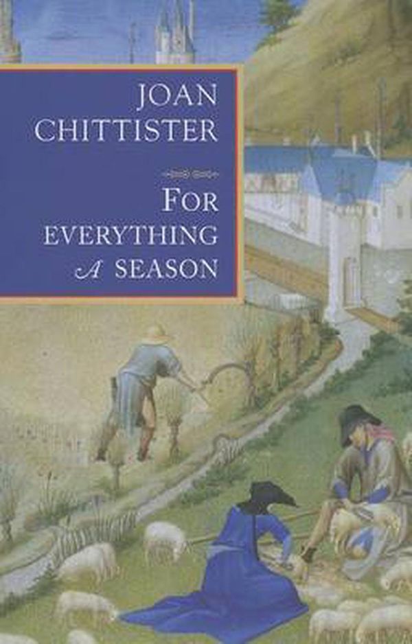 Cover Art for 9781626980198, For Everything a Season by Joan Chittister