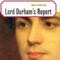 Cover Art for 9780773530003, Lord Durham's Report: An Abridgement (Carleton Library) (Carleton Library Series) by Gerald M. Craig, Janet Ajzenstat, Guy Laforest