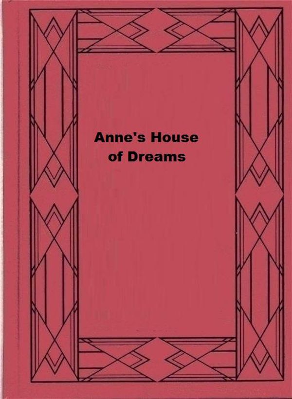 Cover Art for 1230000931915, Anne's House of Dreams by Lucy Maud Montgomery