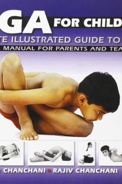 Cover Art for 9788186112229, Yoga for Children: a Complete Illustrated Guide to Yoga, Including a Manual for Parents and Teachers by Swati Chanchani