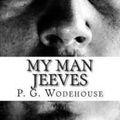 Cover Art for 9781511584289, My Man Jeeves by P G Wodehouse