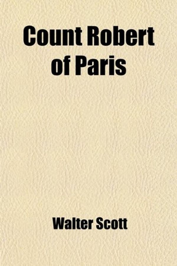 Cover Art for 9781459043787, Count Robert of Paris by Walter Scott