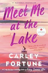 Cover Art for 9780735243781, Meet Me at the Lake by Carley Fortune